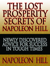 The Lost Prosperity Secrets of Napoleon Hill (MP3): Newly Discovered Advice for Success in Tough Times from the Renowned Author of Think and Grow Rich